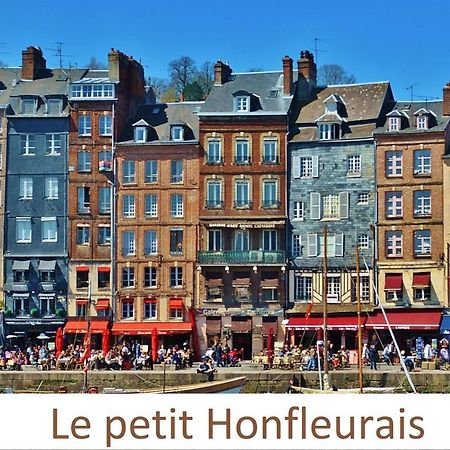 Le Petit Honfleurais, Hyper Centre Honfleur Daire Dış mekan fotoğraf